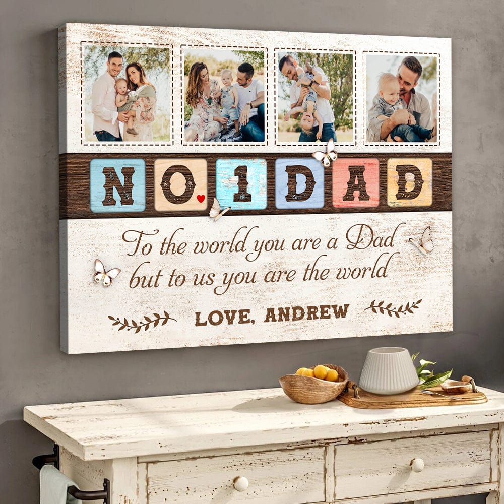 To Us You Are The World No.1 Dad - Personalized Custom Photo Canvas / Poster