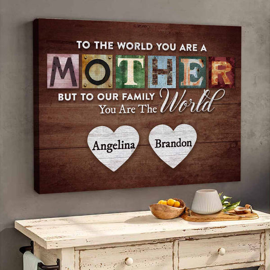 Custom "You Are The World" Canvas for Mother | Personalized Family Names