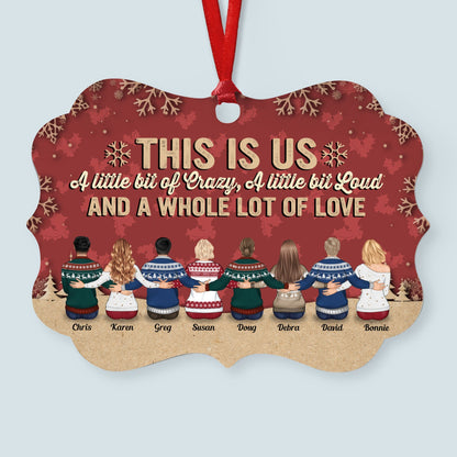 This Is Us A Little Bit Of Crazy - Personalized Wooden/Aluminum Ornament - Up to 10 people - Ver 2