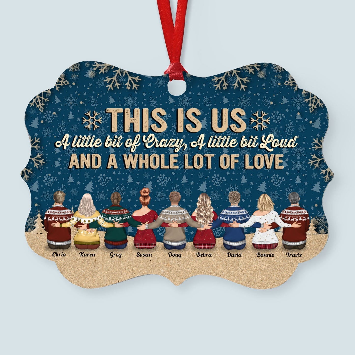 This Is Us A Little Bit Of Crazy - Personalized Wooden/Aluminum Ornament - Christmas Gift For Family - Up to 10 people Ver 3