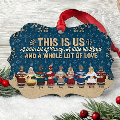 This Is Us A Little Bit Of Crazy - Personalized Wooden/Aluminum Ornament - Christmas Gift For Family - Up to 10 people Ver 3