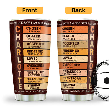 God Says I Am - Custom Stainless Steel Tumbler